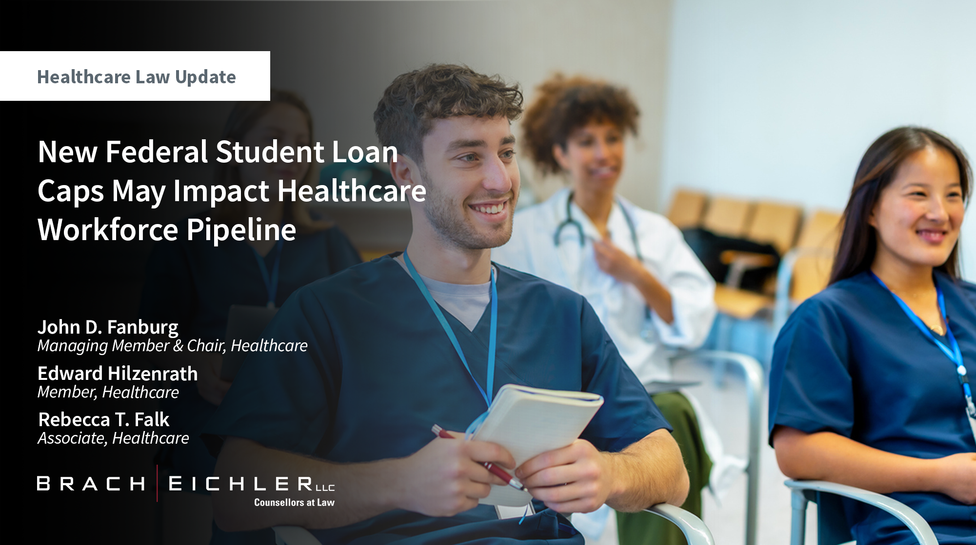 New Federal Student Loan Caps May Impact Healthcare Workforce Pipeline - Healthcare Law Update - June 2026 - Brach Eichler | Brach Eichler LLC New Federal Student Loan Caps May Impact Healthcare Workforce Pipeline - Healthcare Law Update - June 2026 - Brach Eichler