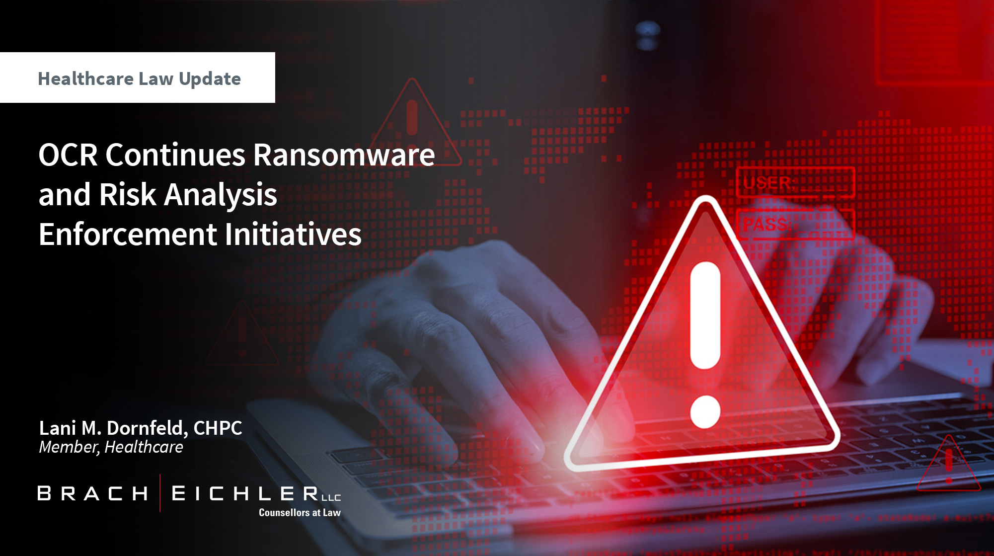 OCR Continues Ransomware and Risk Analysis Enforcement Initiatives - Healthcare Law Update - July 2026 - Brach Eichler | Brach Eichler LLC OCR Continues Ransomware and Risk Analysis Enforcement Initiatives - Healthcare Law Update - July 2026 - Brach Eichler