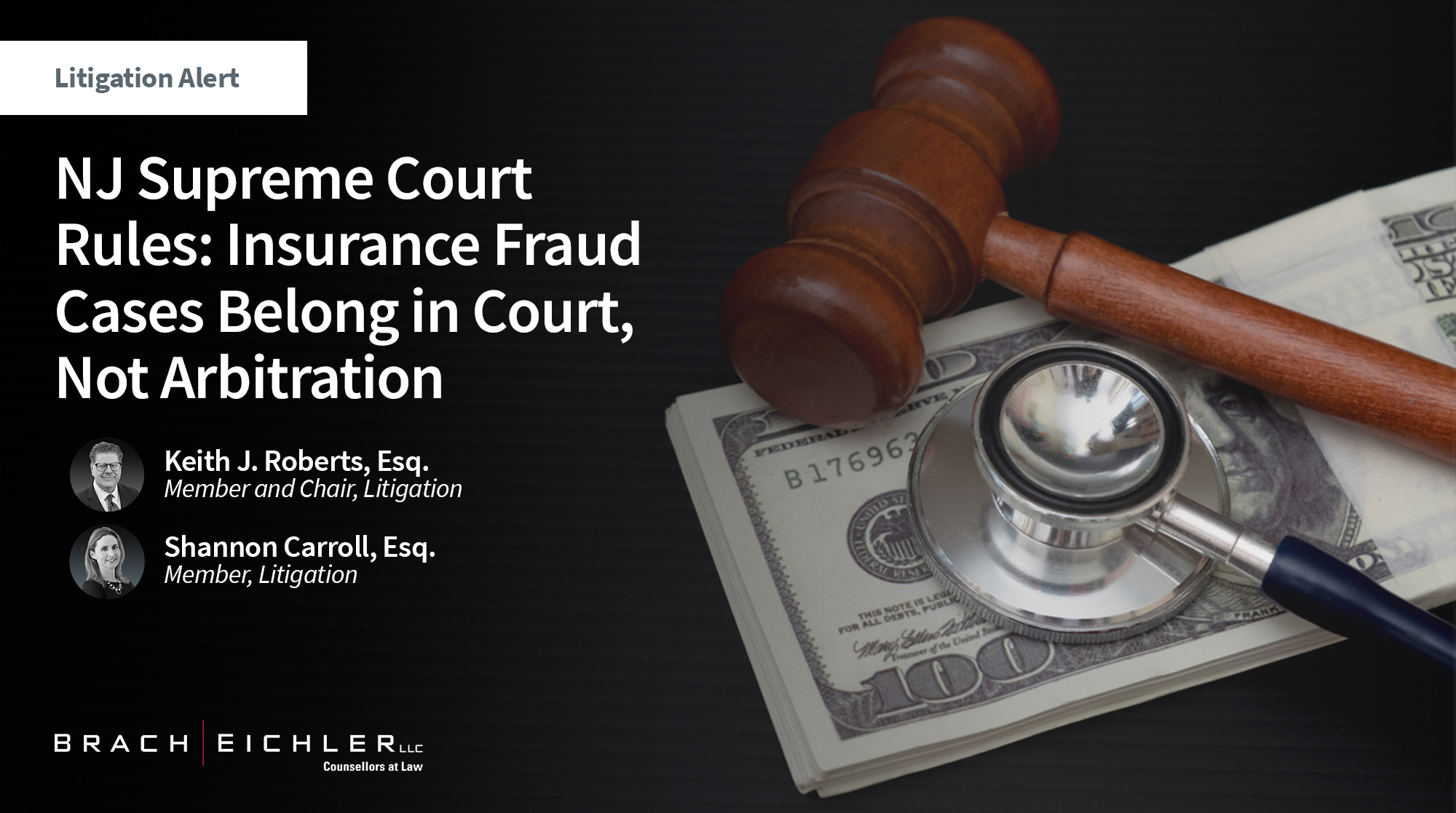 NJ Supreme Court Rules: Insurance Fraud Cases Belong in Court, Not Arbitration - Litigation Alert - July 2027 - Brach Eichler | Brach Eichler LLC NJ Supreme Court Rules: Insurance Fraud Cases Belong in Court, Not Arbitration - Litigation Alert - July 2027 - Brach Eichler