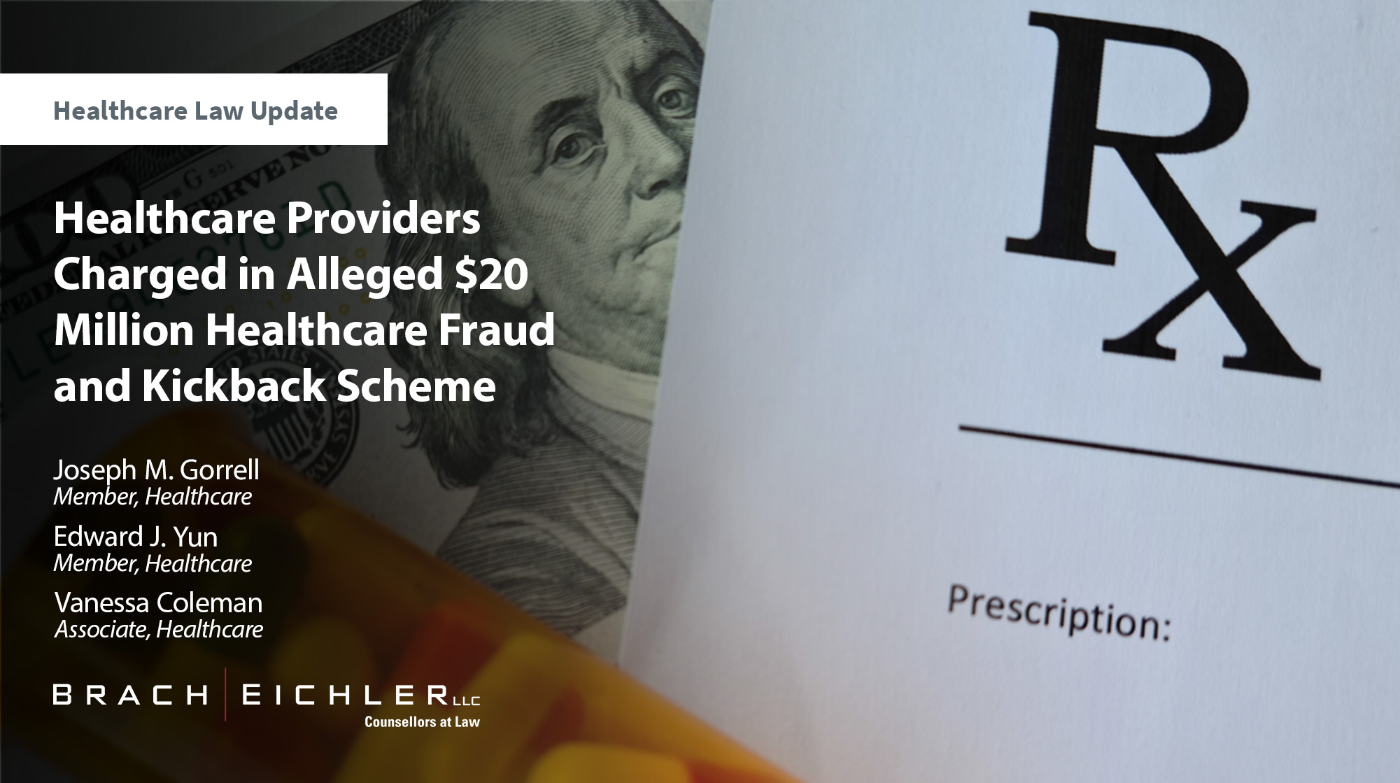 Healthcare Providers Charged in Alleged Million Healthcare Fraud and Kickback Scheme | Brach Eichler LLC Healthcare Providers Charged in Alleged $20 Million Healthcare Fraud and Kickback Scheme