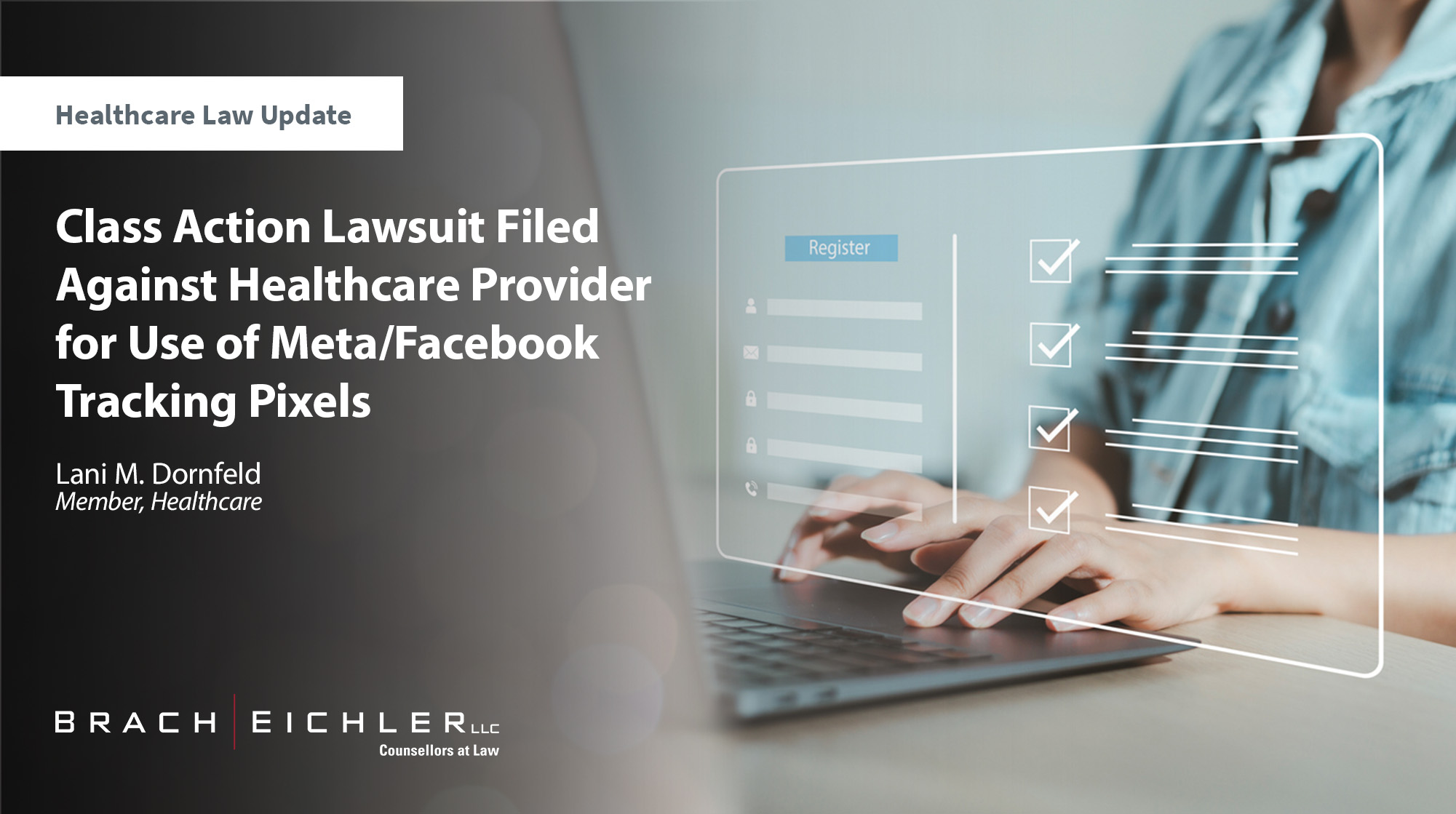 Class Action Lawsuit Filed Against Healthcare Provider for Use of Meta/Facebook Tracking Pixels - Healthcare Law Update - September 2026 - Brach Eichler