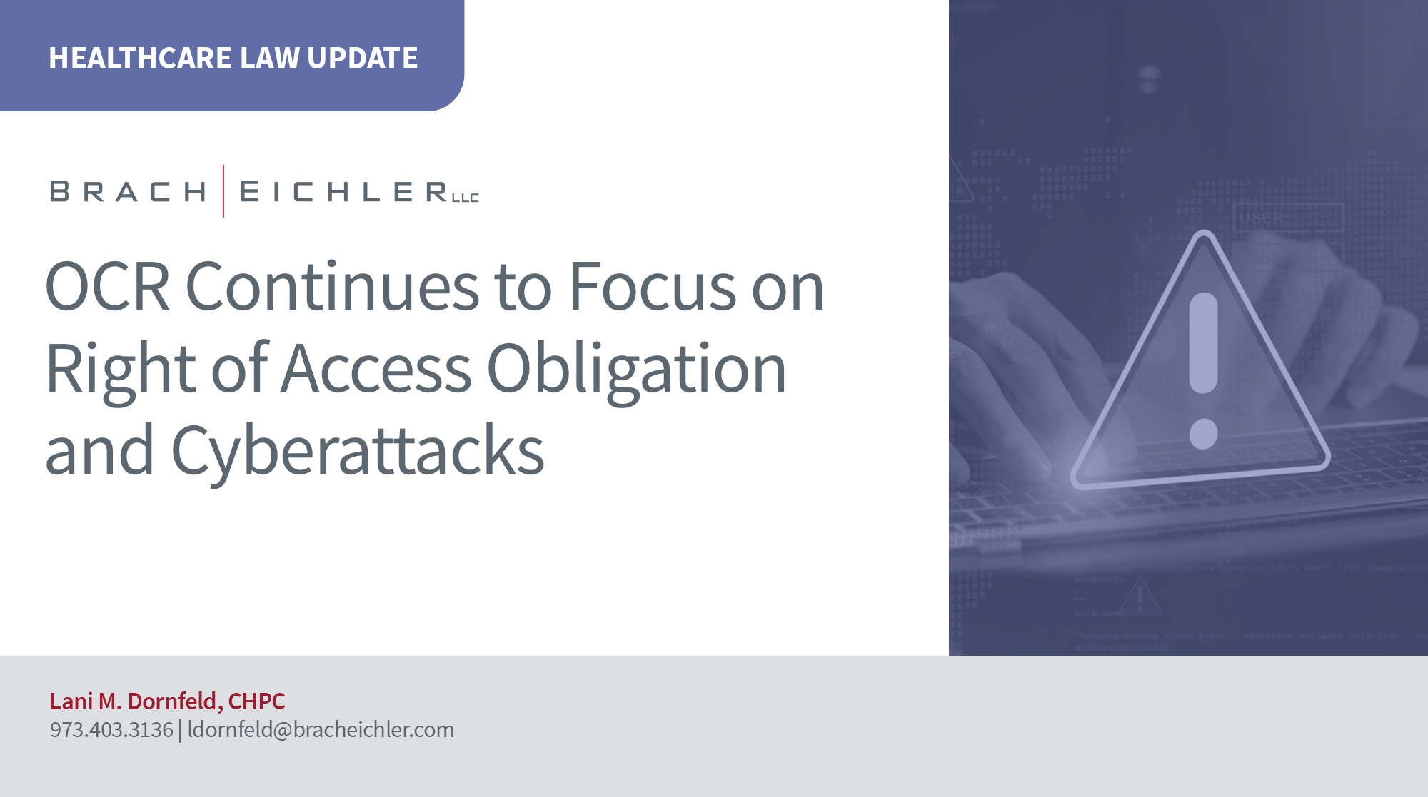 OCR Continues to Focus on Right of Access Obligation and Cyberattacks - Healthcare Law Update - October 2026 - Brach Eichler | Brach Eichler LLC OCR Continues to Focus on Right of Access Obligation and Cyberattacks - Healthcare Law Update - October 2026 - Brach Eichler