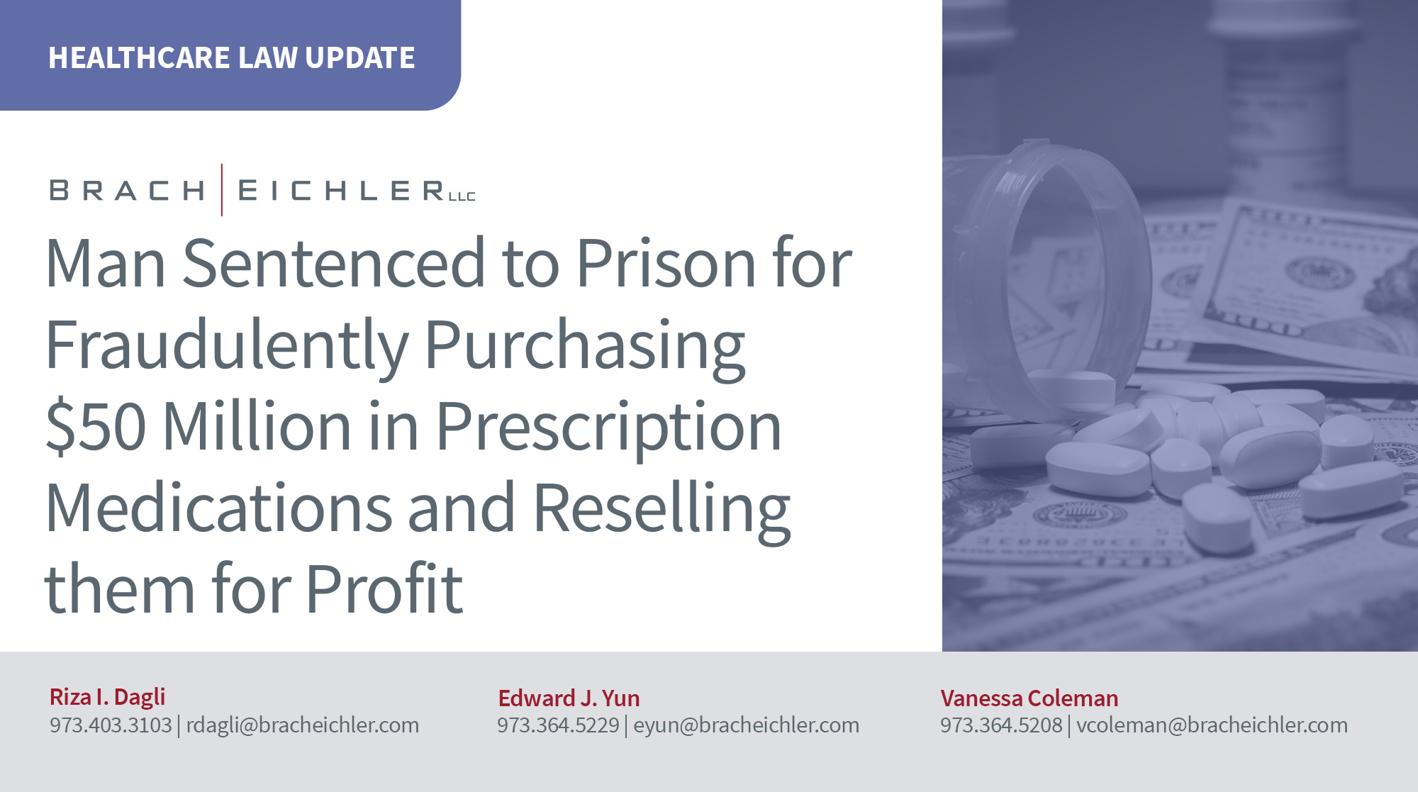 Man Sentenced to Prison for Fraudulently Purchasing Million in Prescription Medications and Reselling them for Profit - Healthcare Law Update - October 2026 - Brach Eichler | Brach Eichler LLC Man Sentenced to Prison for Fraudulently Purchasing $50 Million in Prescription Medications and Reselling them for Profit - Healthcare Law Update - October 2026 - Brach Eichler